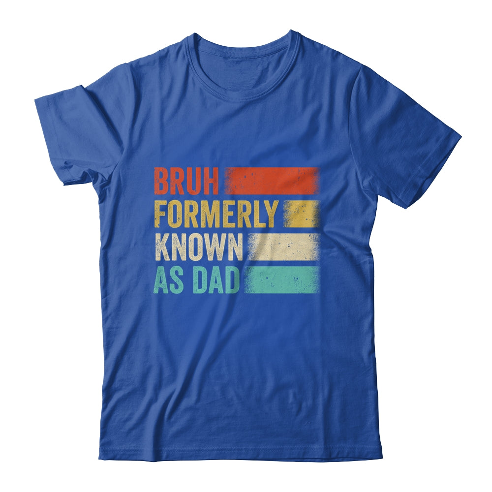Funny Father's Day Bruh Formerly Known As Dad Vintage Shirt & Hoodie | siriusteestore