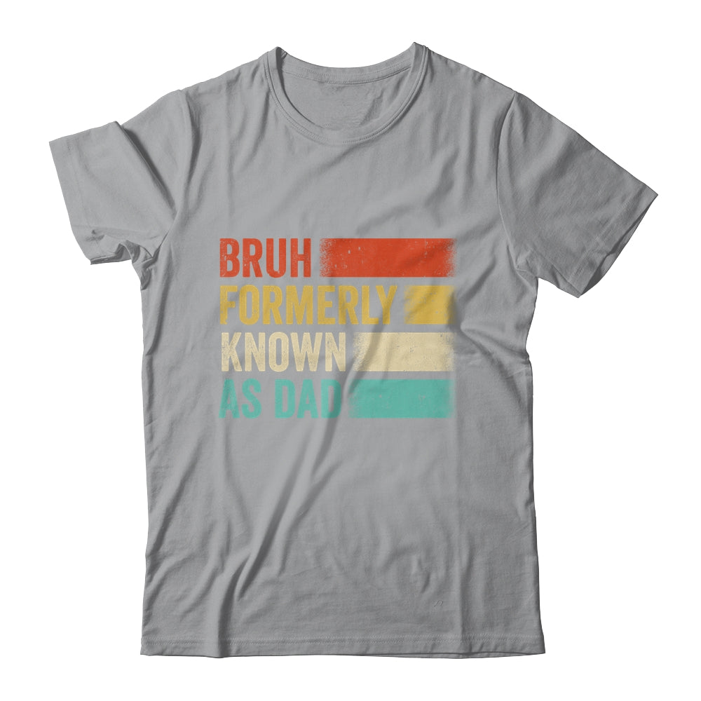 Funny Father's Day Bruh Formerly Known As Dad Vintage Shirt & Hoodie | siriusteestore