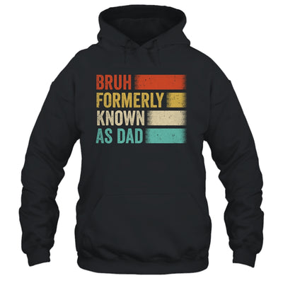 Funny Father's Day Bruh Formerly Known As Dad Vintage Shirt & Hoodie | siriusteestore