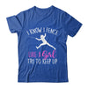 Funny Fence Like A Girl Try To Keep Up Fencing Girl Shirt & Tank Top | siriusteestore