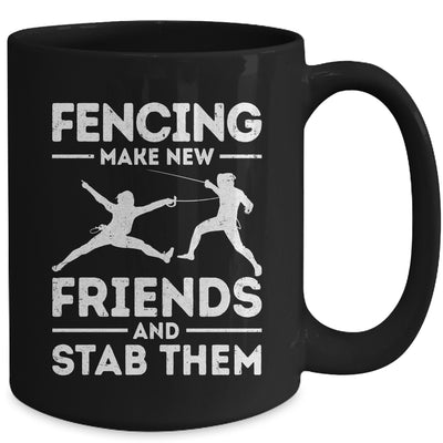 Funny Fencing Make New Friends Fencer Design For Men Women Mug | siriusteestore