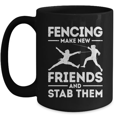 Funny Fencing Make New Friends Fencer Design For Men Women Mug | siriusteestore