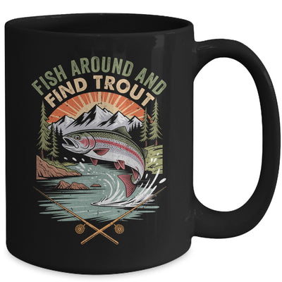 Funny Fishing Fish Around And Find Trout Women Men Fishermen Mug | siriusteestore