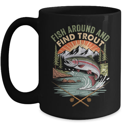 Funny Fishing Fish Around And Find Trout Women Men Fishermen Mug | siriusteestore