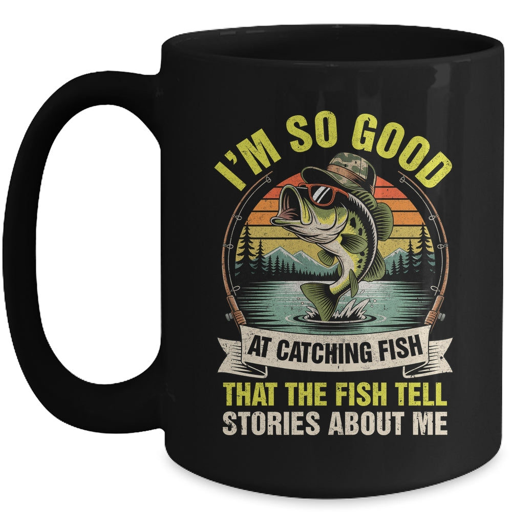 Funny Fishing Fisherman I'm So Good At Catching Fish Mug | siriusteestore