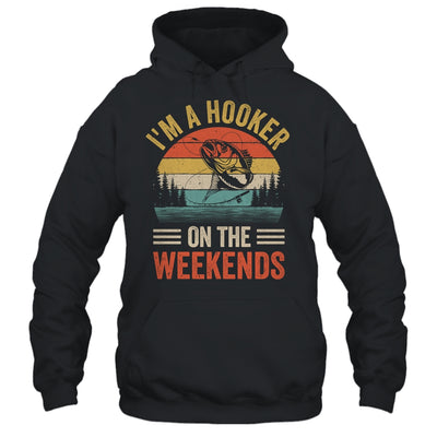 Funny Fishing Vintage I'm A Hooker On The Weekends Bass Fish Shirt & Hoodie | siriusteestore