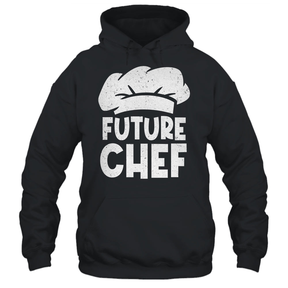 Funny Future Chef Design For Men Women Culinary Cooking Cook Shirt & Hoodie | siriusteestore
