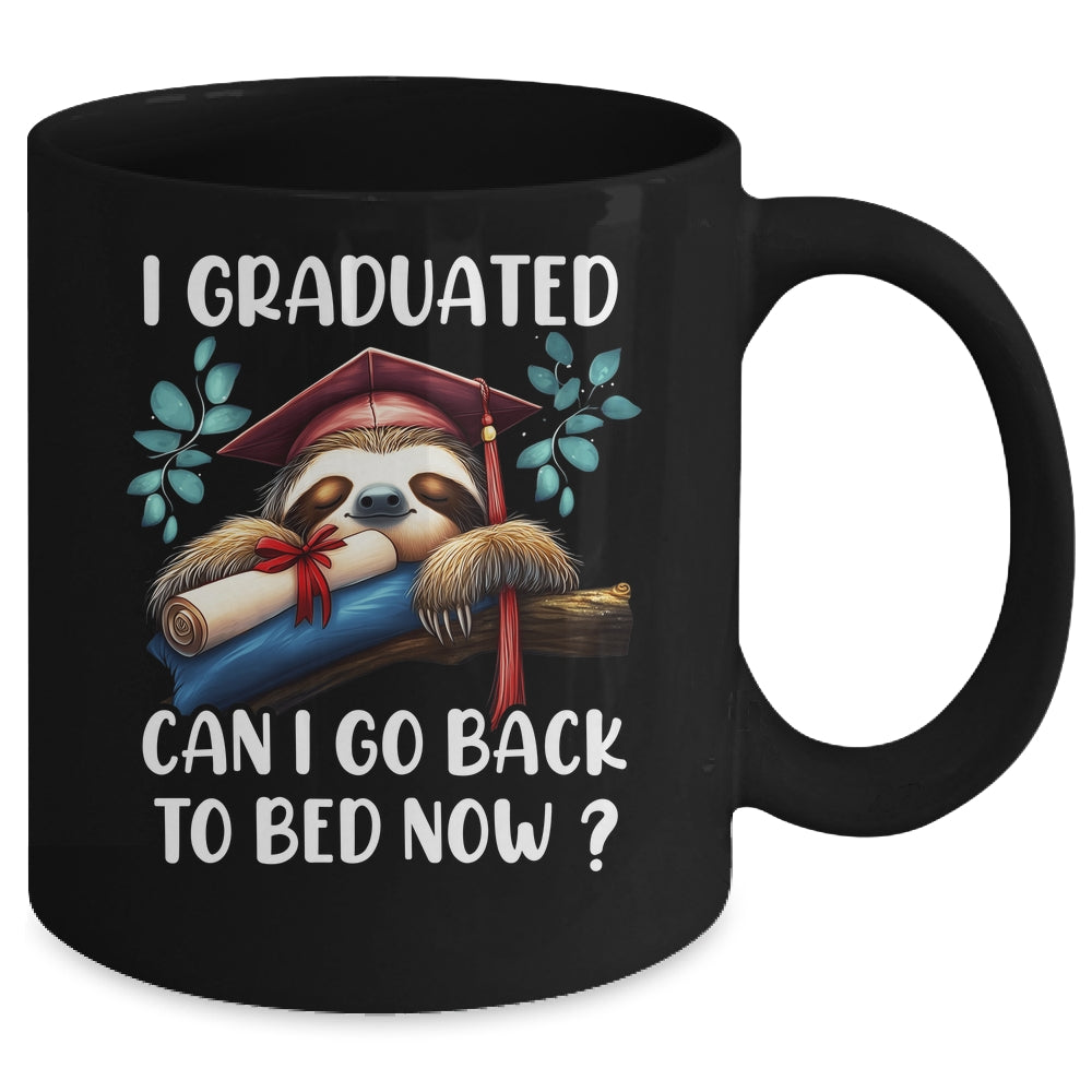 Funny Graduation I Graduated Can I Go Back To Bed Now Women Mug | siriusteestore