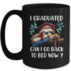 Funny Graduation I Graduated Can I Go Back To Bed Now Women Mug | siriusteestore