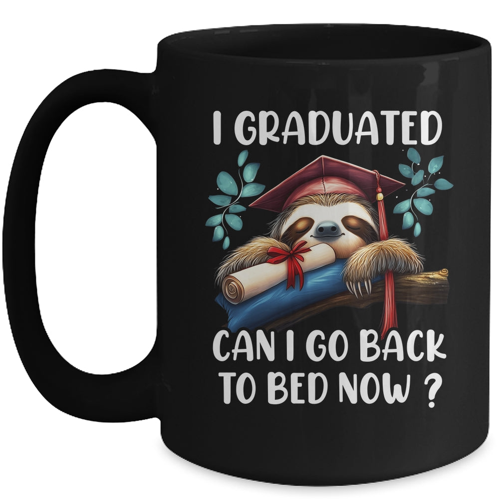 Funny Graduation I Graduated Can I Go Back To Bed Now Women Mug | siriusteestore