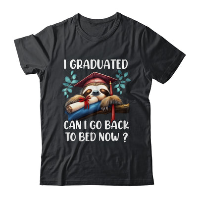 Funny Graduation I Graduated Can I Go Back To Bed Now Women Shirt & Hoodie | siriusteestore