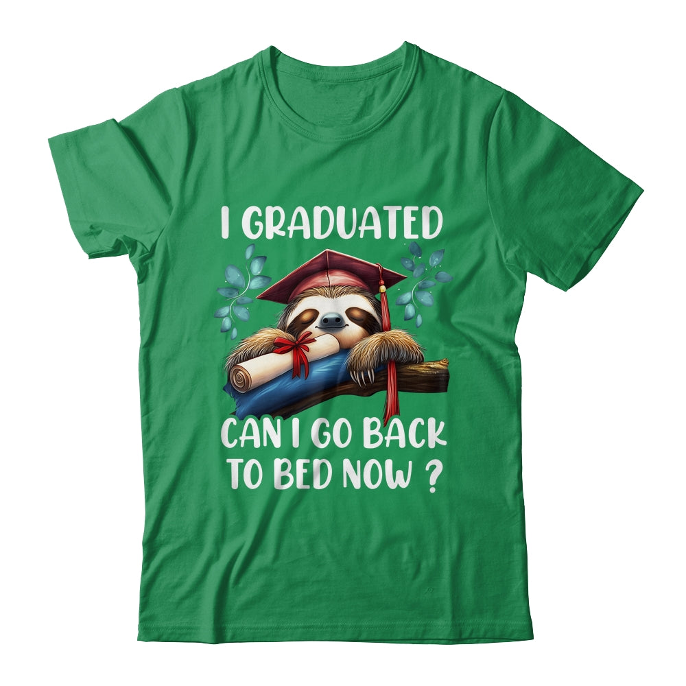 Funny Graduation I Graduated Can I Go Back To Bed Now Women Shirt & Hoodie | siriusteestore