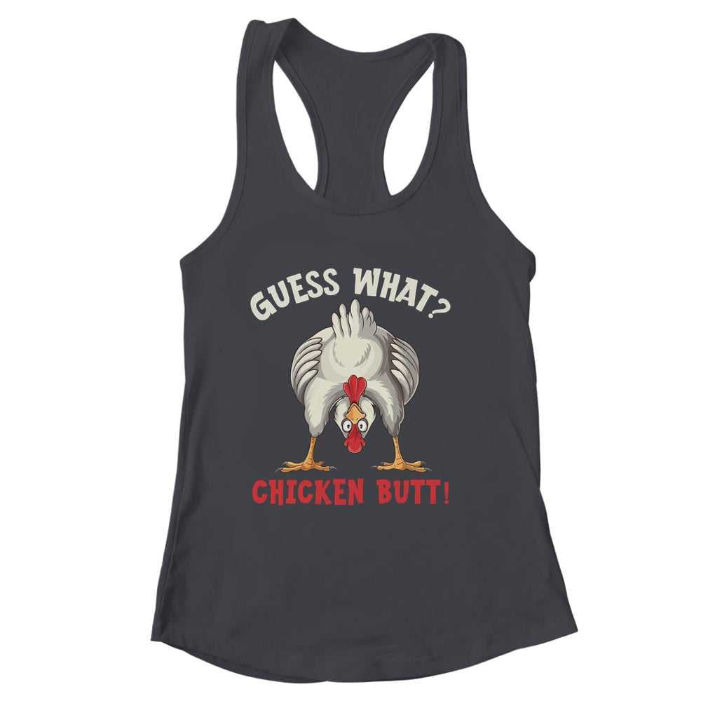 Funny Guess What Chicken Butt Chicken Funny Design Meme Joke Shirt & Tank Top | siriusteestore