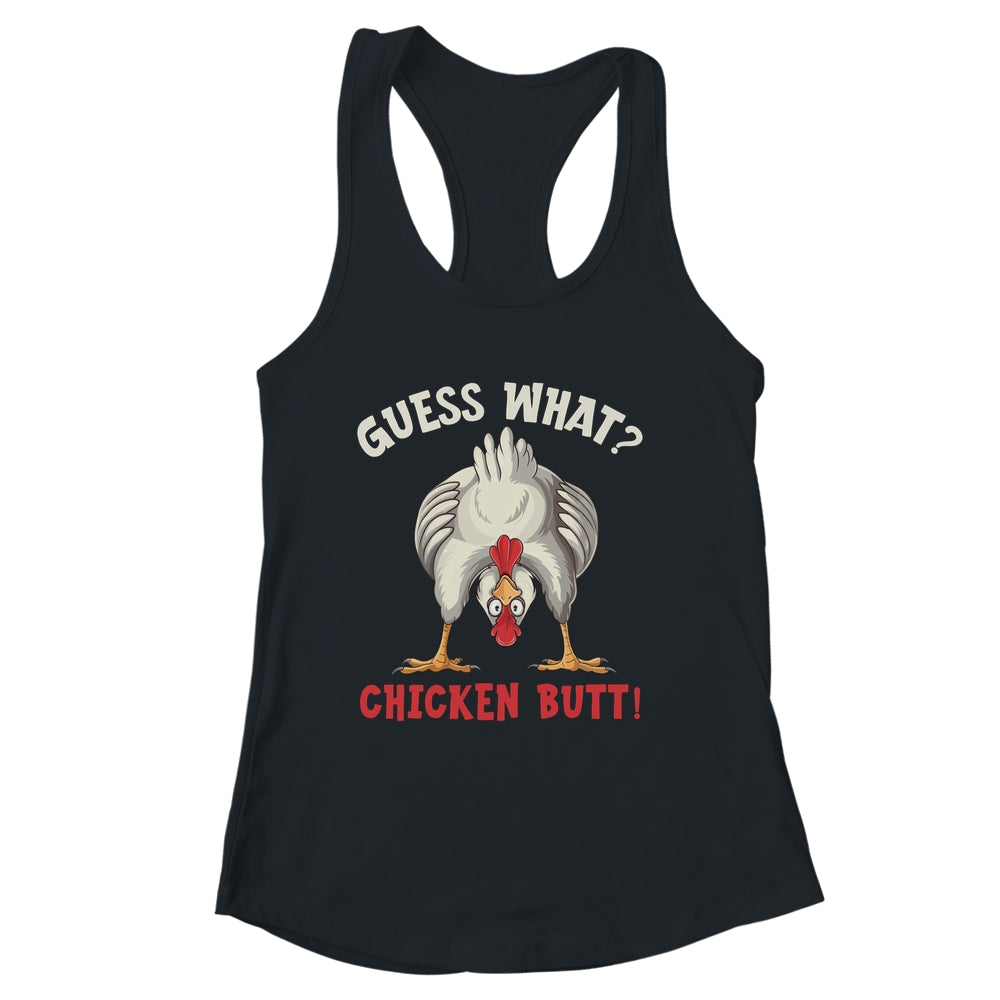Funny Guess What Chicken Butt Chicken Funny Design Meme Joke Shirt & Tank Top | siriusteestore
