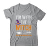 Funny Halloween Matching Couples Costume I'm With The Witch Shirt & Hoodie | siriusteestore