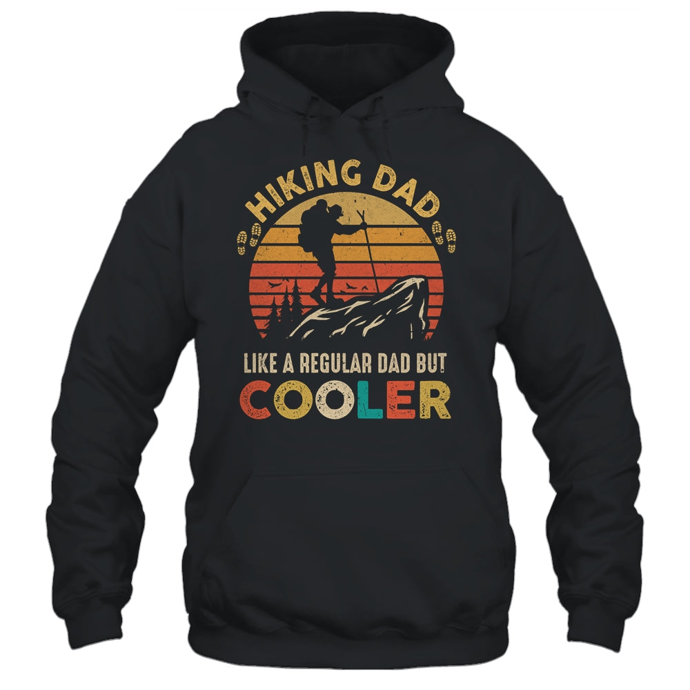 Funny Hiking Dad Like A Regular Dad Hiking Father's Day Shirt & Hoodie | siriusteestore