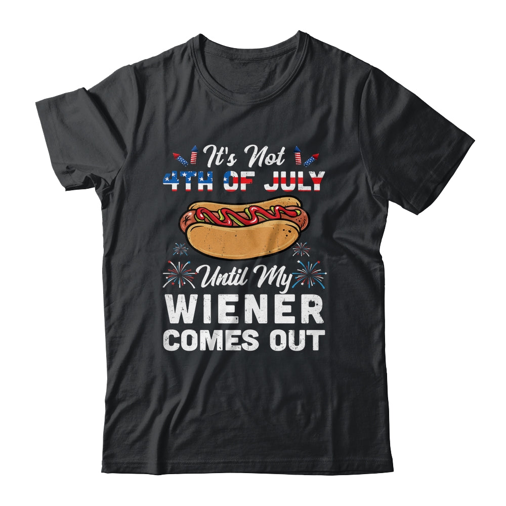 Funny Hotdog Its Not 4th Of July Until My Wiener Comes Out Shirt & Tank Top | siriusteestore