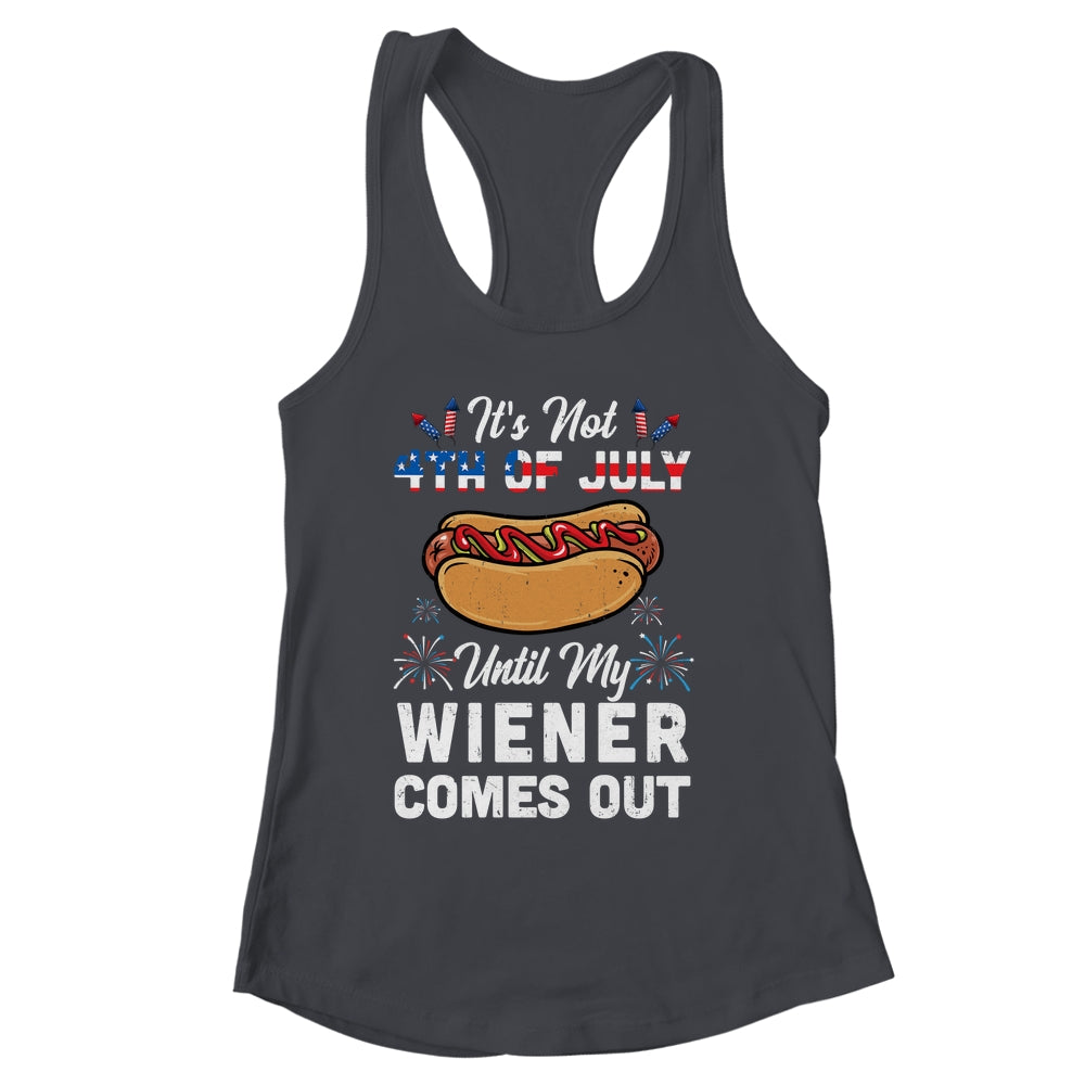 Funny Hotdog Its Not 4th Of July Until My Wiener Comes Out Shirt & Tank Top | siriusteestore