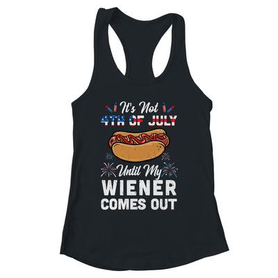 Funny Hotdog Its Not 4th Of July Until My Wiener Comes Out Shirt & Tank Top | siriusteestore
