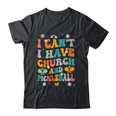 Funny I Can't I Have Church And Pickleball Art Groovy Shirt & Tank Top | siriusteestore