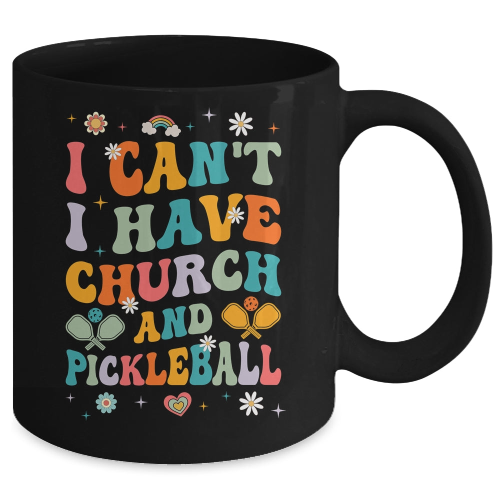Funny I Can't I Have Church And Pickleball Art Groovy Mug | siriusteestore