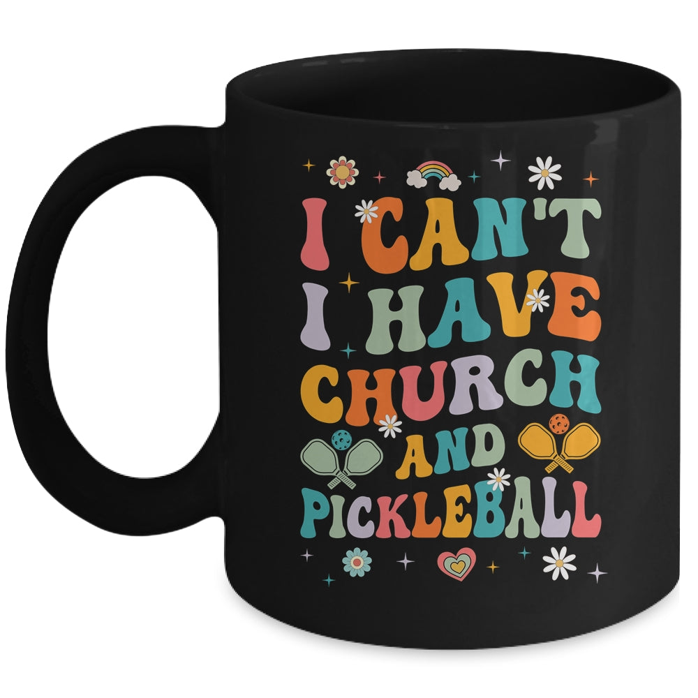 Funny I Can't I Have Church And Pickleball Art Groovy Mug | siriusteestore