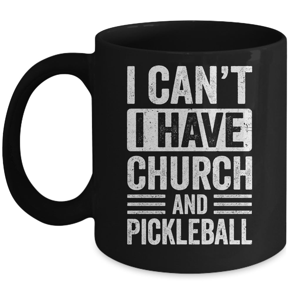 Funny I Can't I Have Church And Pickleball Sports Player Mug | siriusteestore