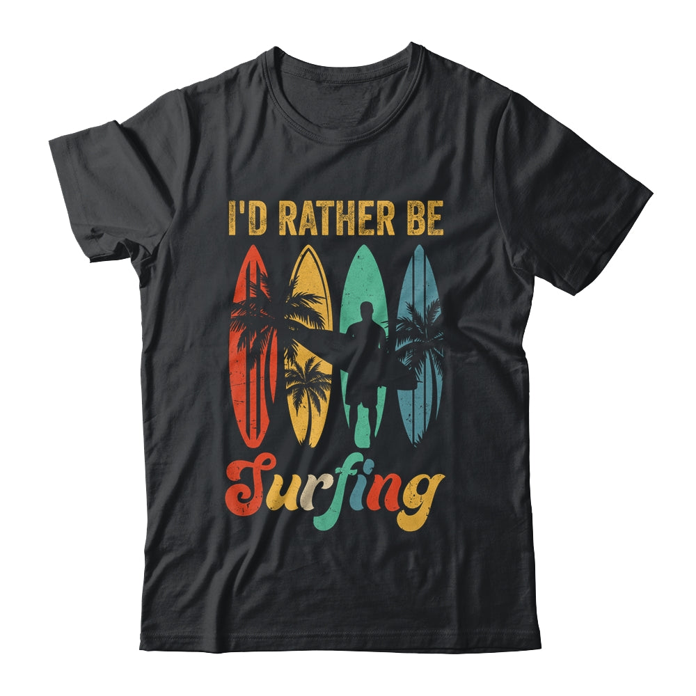 Funny I'd Rather Be Surfing Surf Board Beach Surfer Retro Shirt & Hoodie | siriusteestore