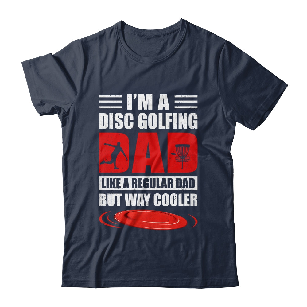 Funny I'm A Disc Golfing Dad Fathers Day Disc Golf Shirt & Hoodie | siriusteestore