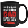 Funny I'm A Disc Golfing Dad Fathers Day Disc Golf Mug | siriusteestore