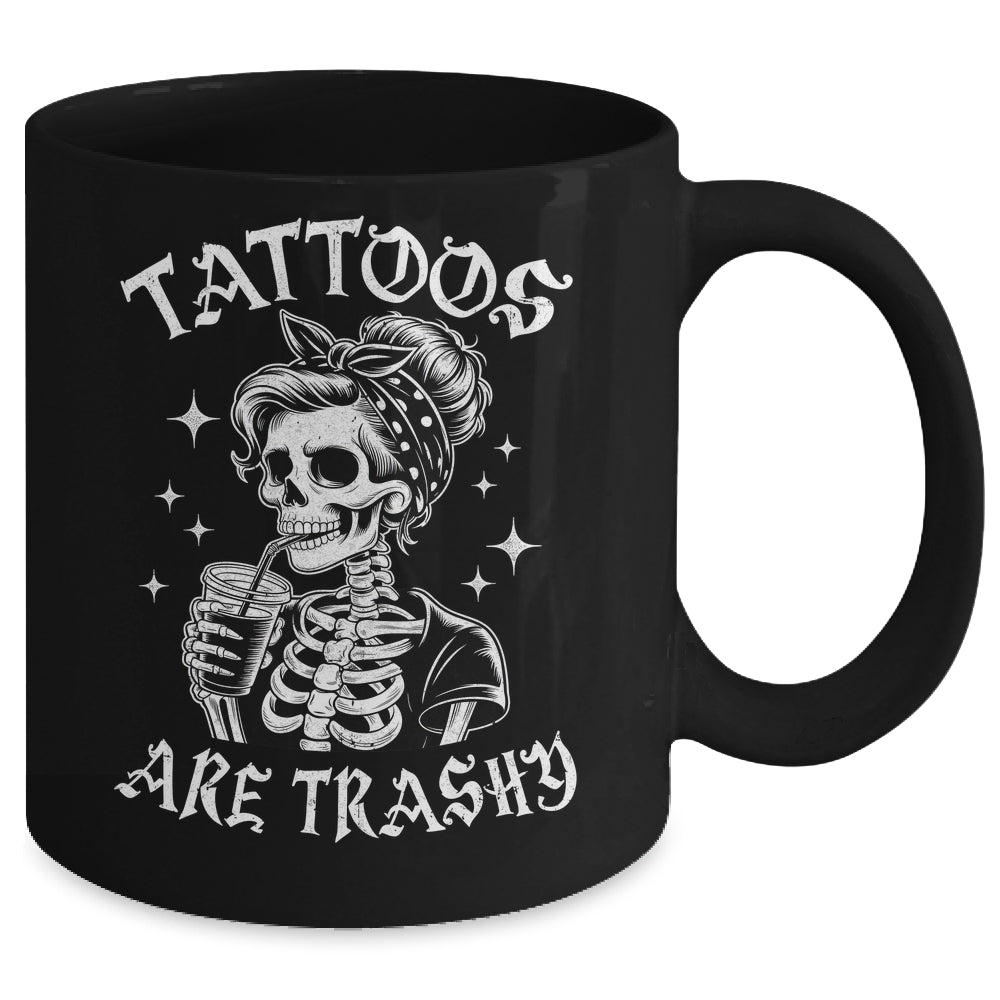 Funny Ink Tattoo Quote Tattoos Are Trashy Men Women Cool Mug | siriusteestore