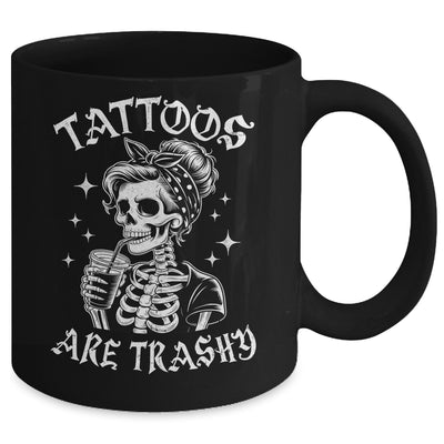 Funny Ink Tattoo Quote Tattoos Are Trashy Men Women Cool Mug | siriusteestore