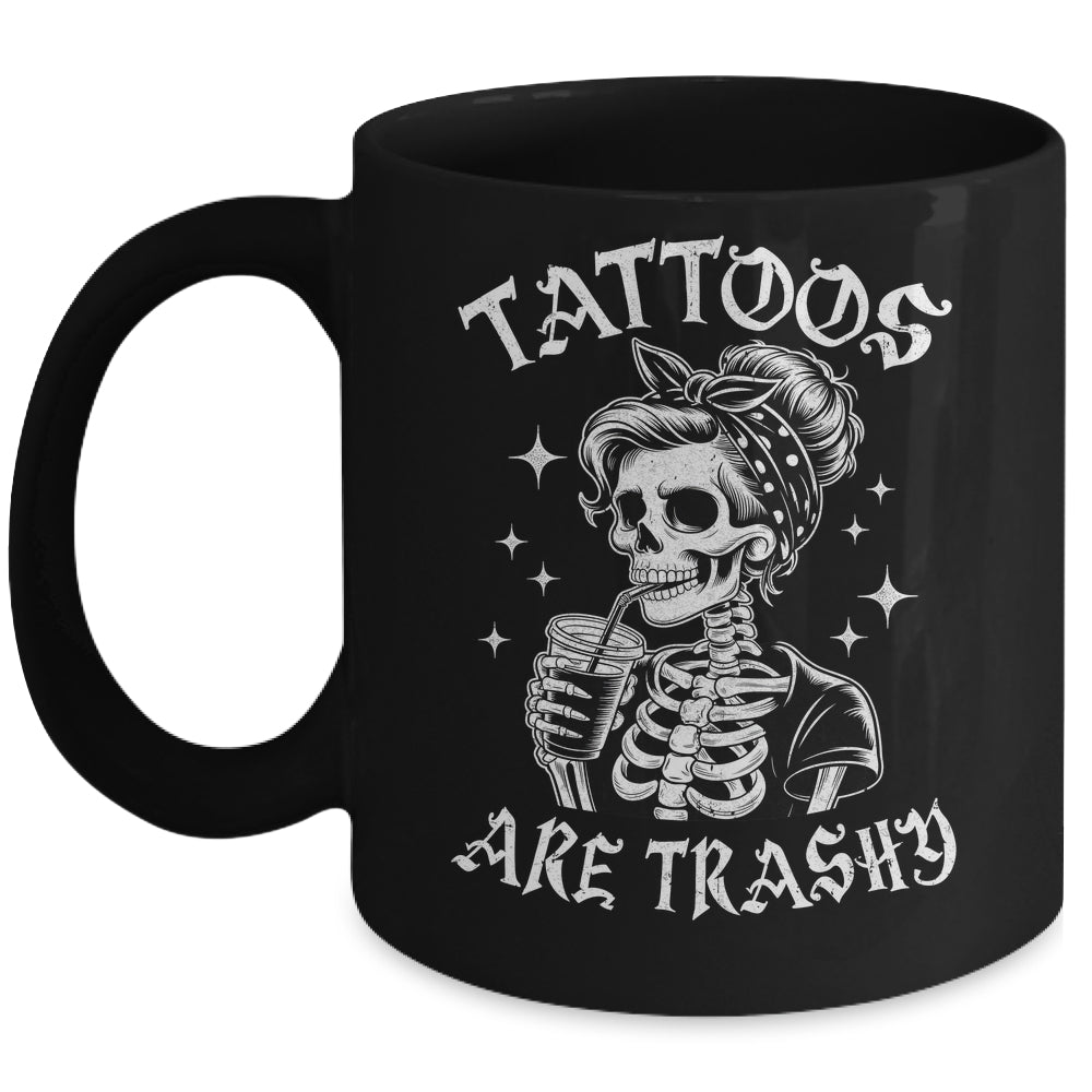 Funny Ink Tattoo Quote Tattoos Are Trashy Men Women Cool Mug | siriusteestore
