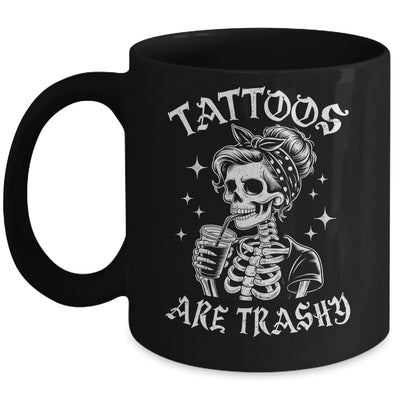 Funny Ink Tattoo Quote Tattoos Are Trashy Men Women Cool Mug | siriusteestore