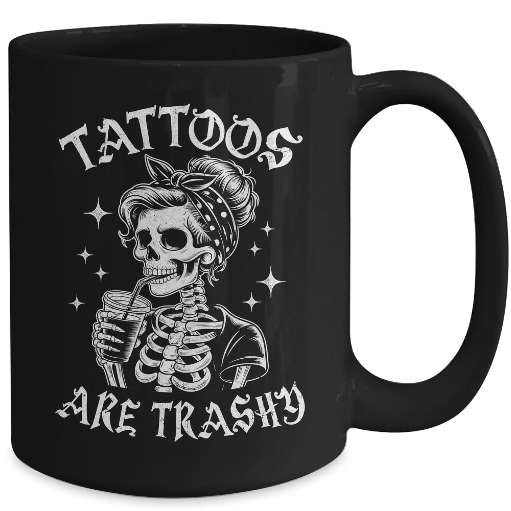 Funny Ink Tattoo Quote Tattoos Are Trashy Men Women Cool Mug | siriusteestore
