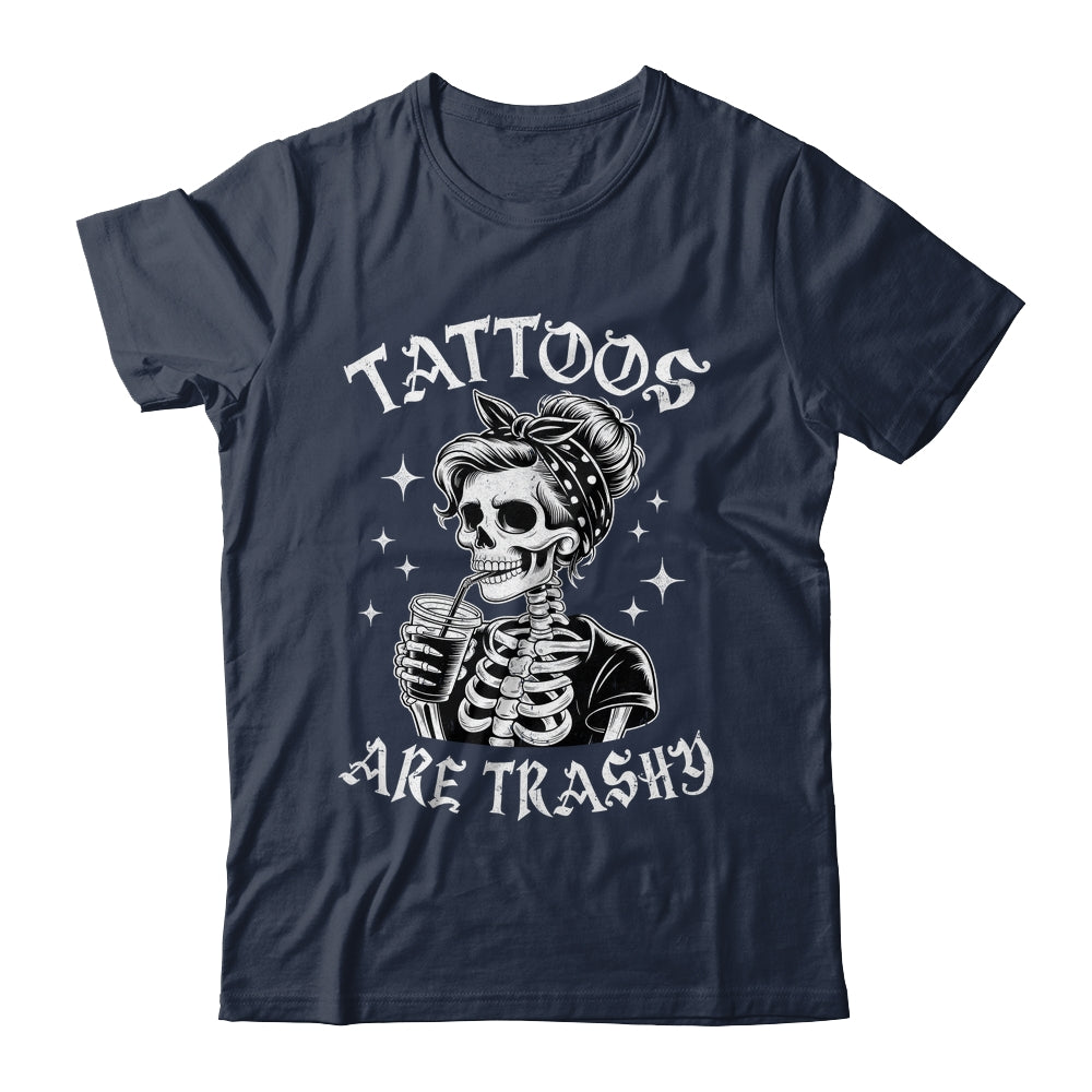 Funny Ink Tattoo Quote Tattoos Are Trashy Men Women Cool Shirt & Tank Top | siriusteestore