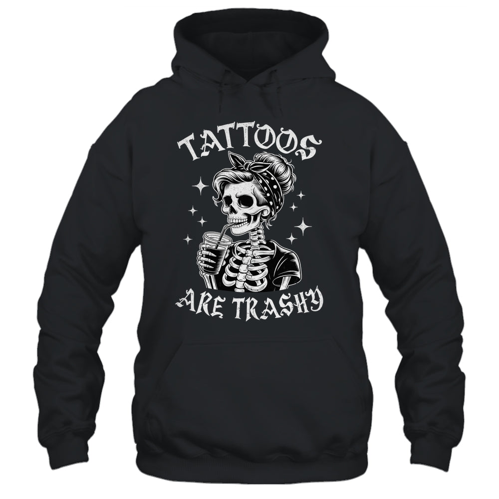 Funny Ink Tattoo Quote Tattoos Are Trashy Men Women Cool Shirt & Tank Top | siriusteestore
