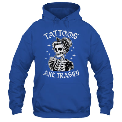 Funny Ink Tattoo Quote Tattoos Are Trashy Men Women Cool Shirt & Tank Top | siriusteestore