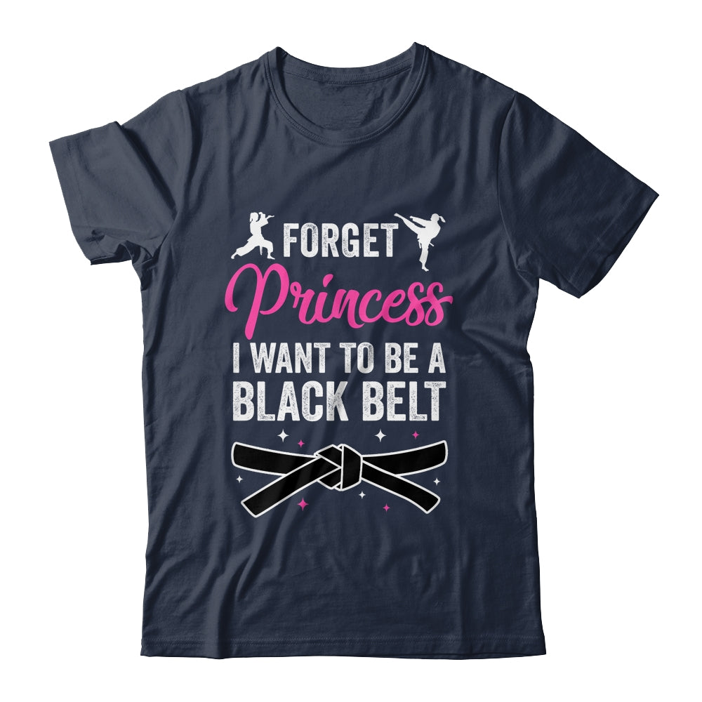 Martial Arts Tees: Forget Being A Princess T-Shirt For Her Martial Arts Tees: Forget Being A Princess T-Shirt For Her