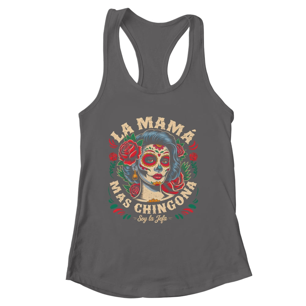 Funny La Mamá Mas Chingona Mexican Strong Women Spanish Shirt & Tank Top | siriusteestore