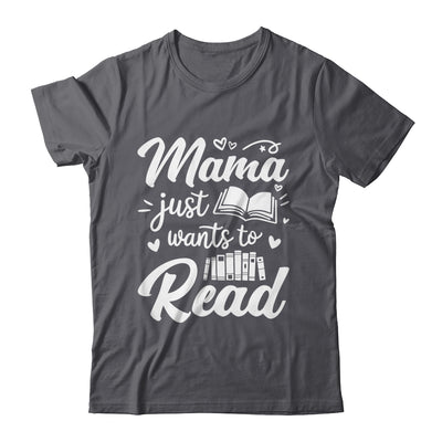 Funny Mama Just Wants To Read Reading Mom Mothers Day Shirt & Tank Top | siriusteestore