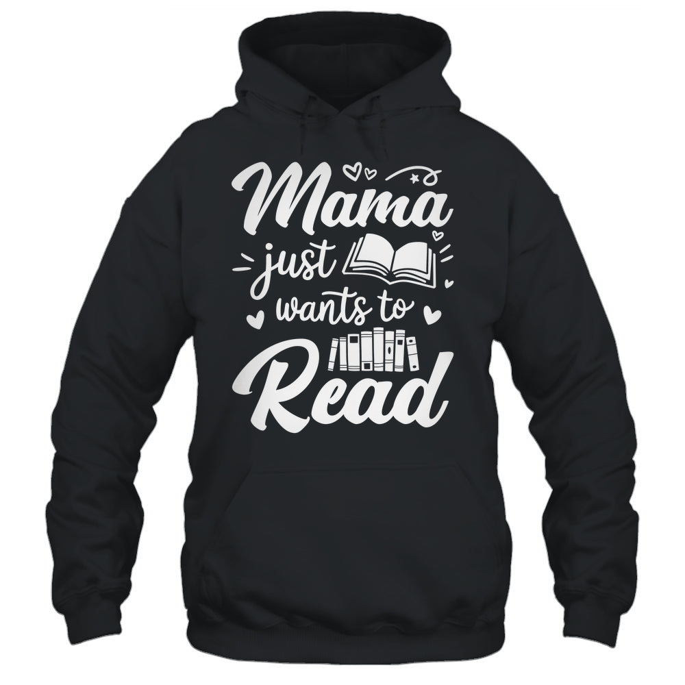 Funny Mama Just Wants To Read Reading Mom Mothers Day Shirt & Tank Top | siriusteestore