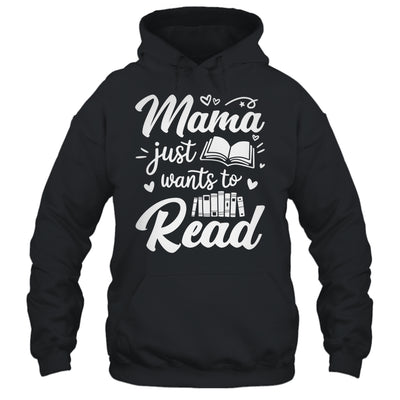 Funny Mama Just Wants To Read Reading Mom Mothers Day Shirt & Tank Top | siriusteestore