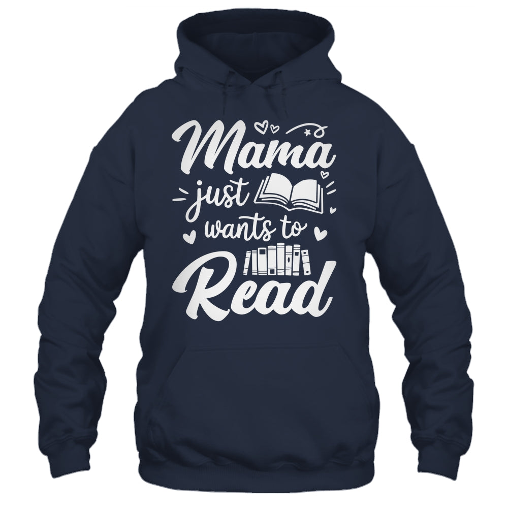 Funny Mama Just Wants To Read Reading Mom Mothers Day Shirt & Tank Top | siriusteestore