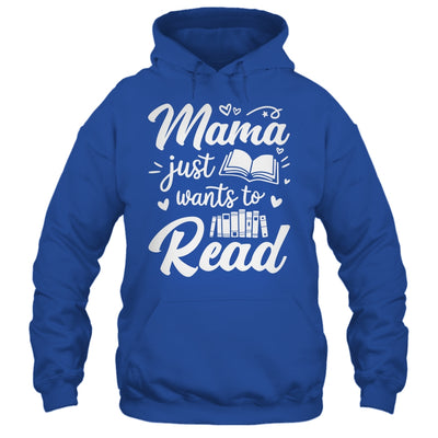 Funny Mama Just Wants To Read Reading Mom Mothers Day Shirt & Tank Top | siriusteestore
