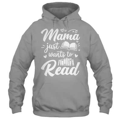 Funny Mama Just Wants To Read Reading Mom Mothers Day Shirt & Tank Top | siriusteestore