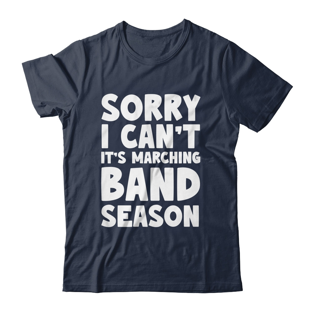 Funny Marching Band Sorry I Can't It's Marching Band Season Shirt & Tank Top | siriusteestore