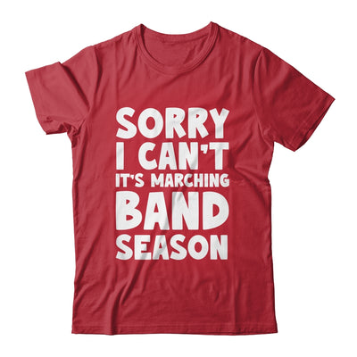 Funny Marching Band Sorry I Can't It's Marching Band Season Shirt & Tank Top | siriusteestore