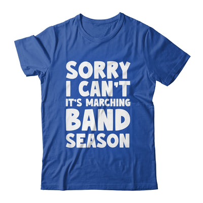 Funny Marching Band Sorry I Can't It's Marching Band Season Shirt & Tank Top | siriusteestore