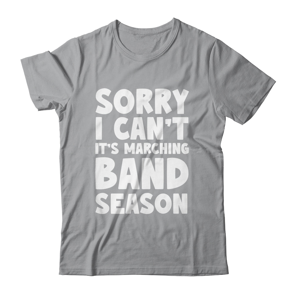 Funny Marching Band Sorry I Can't It's Marching Band Season Shirt & Tank Top | siriusteestore